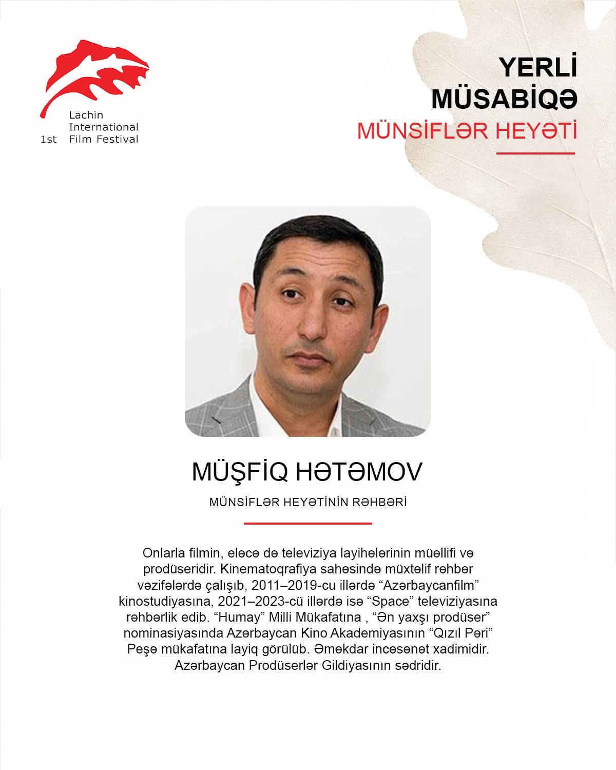 Gildiyanın sədri Müşfiq Hətəmov Laçın Beynəlxalq Film Festivalının Yerli Müsabiqə proqramında münsiflər heyətinə rəhbərlik edir